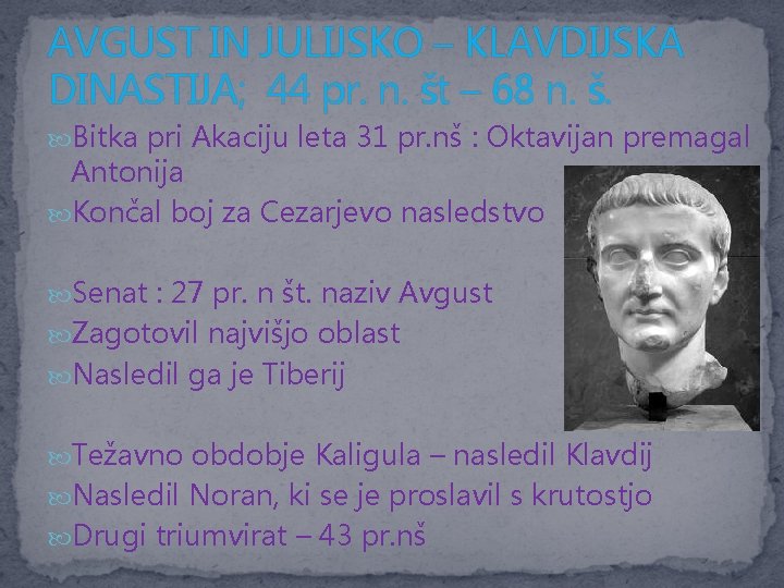 AVGUST IN JULIJSKO – KLAVDIJSKA DINASTIJA; 44 pr. n. št – 68 n. š.