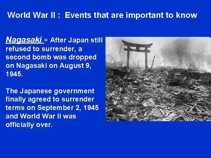 World War II : Events that are important to know Nagasaki = After Japan