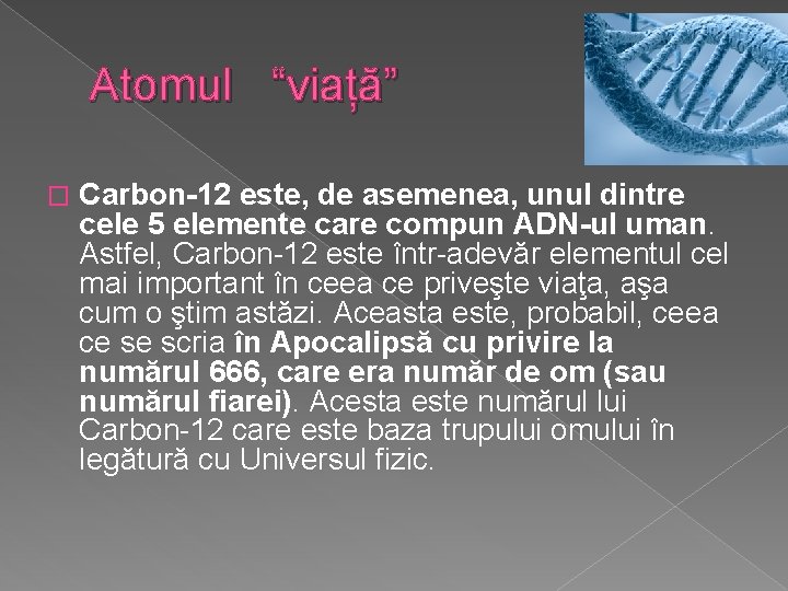 Atomul “viață” � Carbon-12 este, de asemenea, unul dintre cele 5 elemente care compun