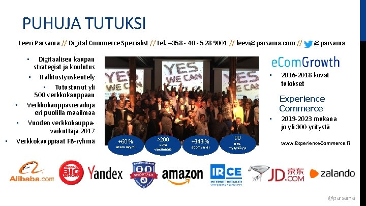 PUHUJA TUTUKSI Leevi Parsama // Digital Commerce Specialist // tel. +358 - 40 -