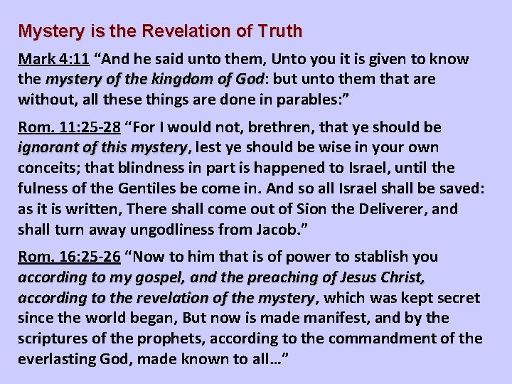 Mystery is the Revelation of Truth Mark 4: 11 “And he said unto them,