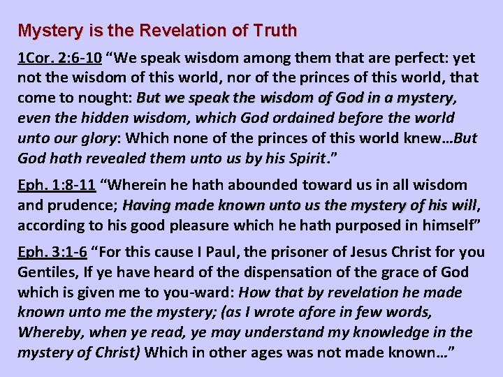 Mystery is the Revelation of Truth 1 Cor. 2: 6 -10 “We speak wisdom