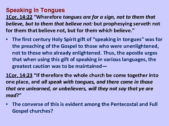 Speaking In Tongues 1 Cor. 14: 22 “Wherefore tongues are for a sign, sign