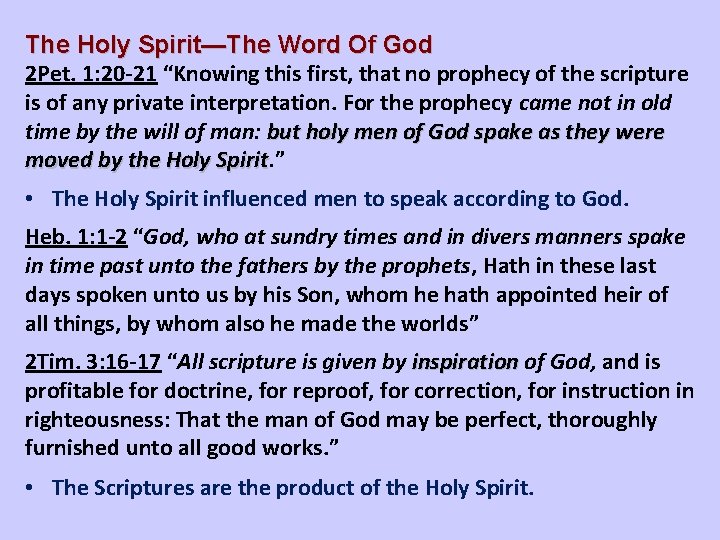 The Holy Spirit—The Word Of God 2 Pet. 1: 20 -21 “Knowing this first,