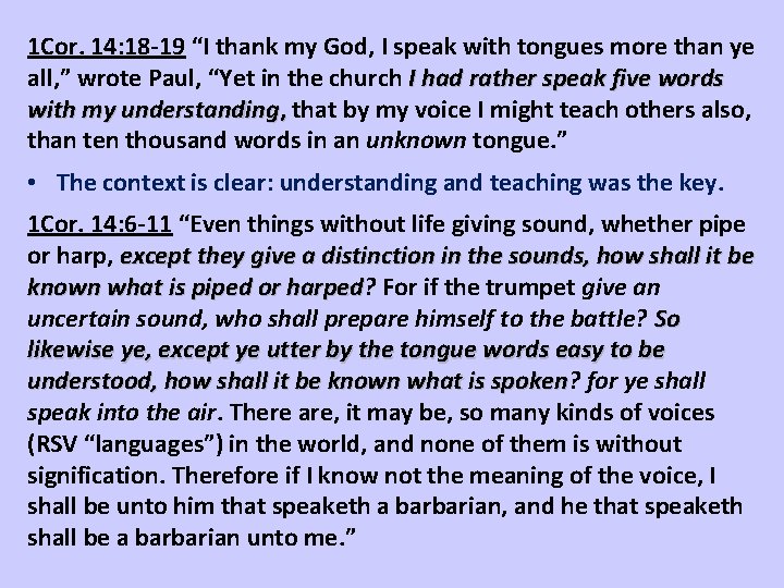 1 Cor. 14: 18 -19 “I thank my God, I speak with tongues more