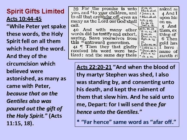 Spirit Gifts Limited Acts 10: 44 -45 “While Peter yet spake these words, the
