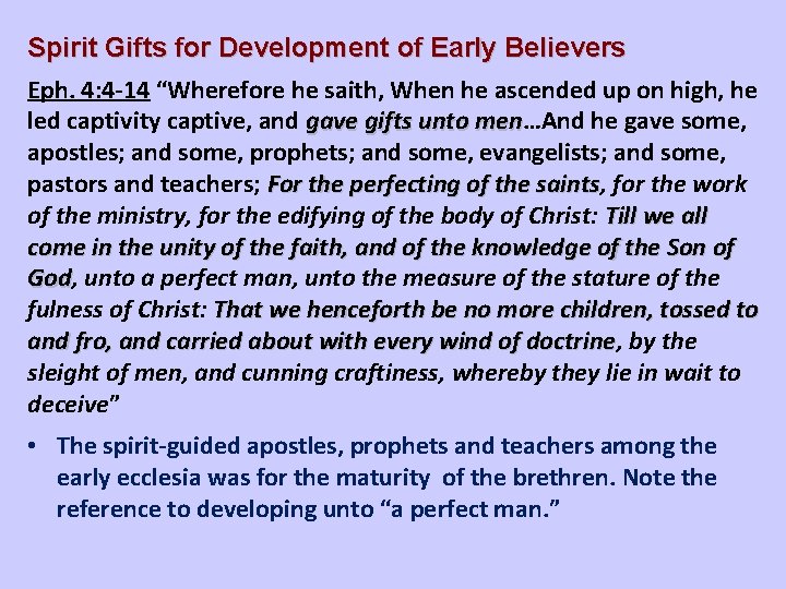 Spirit Gifts for Development of Early Believers Eph. 4: 4 -14 “Wherefore he saith,
