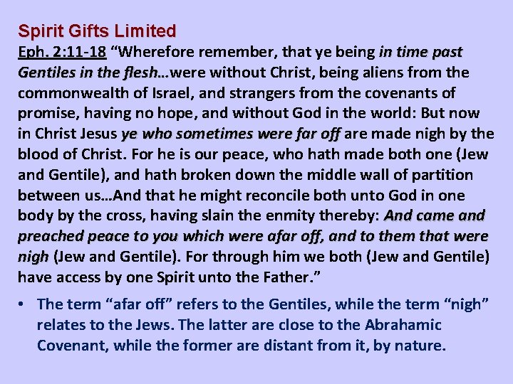 Spirit Gifts Limited Eph. 2: 11 -18 “Wherefore remember, that ye being in time