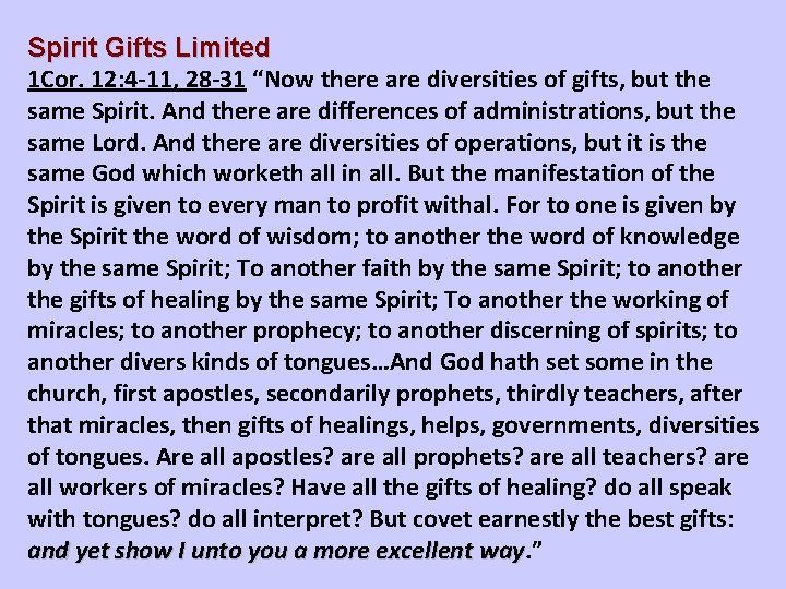 Spirit Gifts Limited 1 Cor. 12: 4 -11, 28 -31 “Now there are diversities