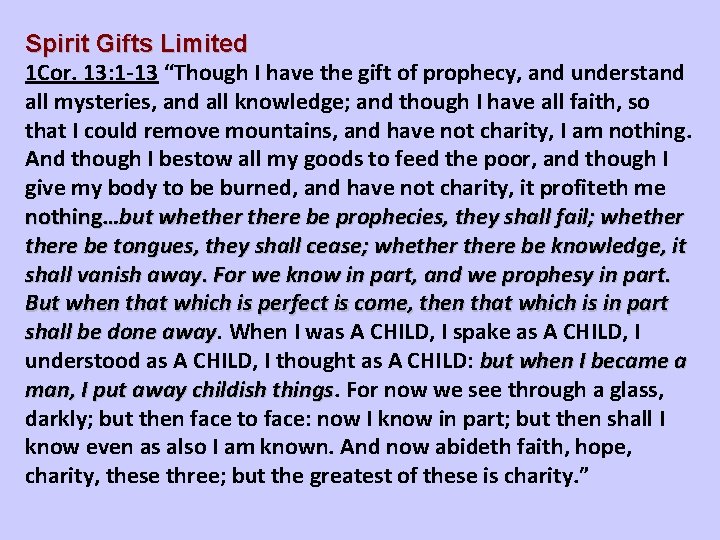 Spirit Gifts Limited 1 Cor. 13: 1 -13 “Though I have the gift of