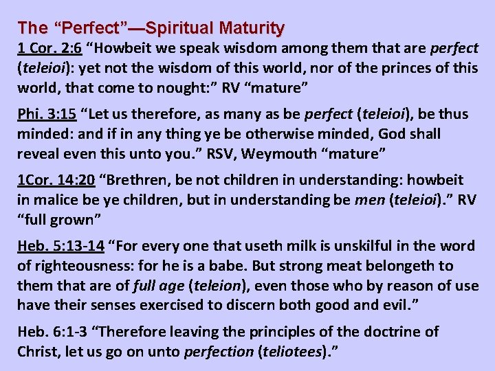 The “Perfect”—Spiritual Maturity 1 Cor. 2: 6 “Howbeit we speak wisdom among them that