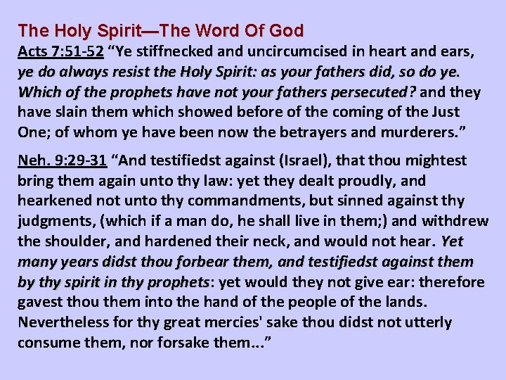 The Holy Spirit—The Word Of God Acts 7: 51 -52 “Ye stiffnecked and uncircumcised