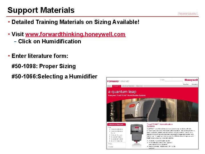 Support Materials • Detailed Training Materials on Sizing Available! • Visit www. forwardthinking. honeywell.