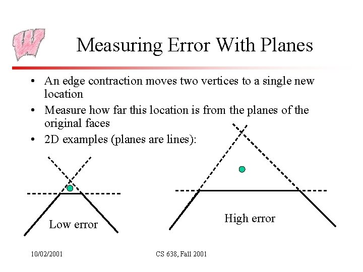 Measuring Error With Planes • An edge contraction moves two vertices to a single