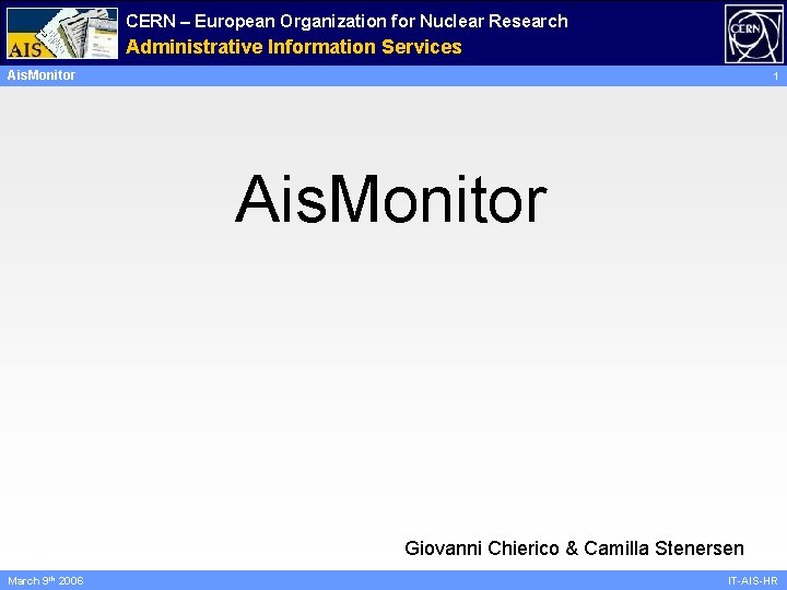 CERN – European Organization for Nuclear Research Administrative Information Services Ais. Monitor 1 Ais.