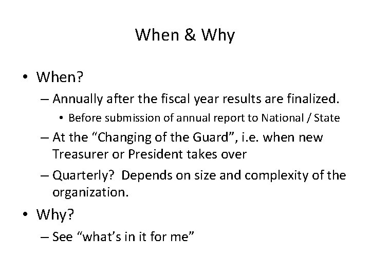 When & Why • When? – Annually after the fiscal year results are finalized.