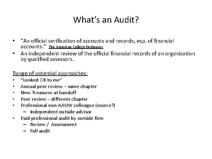 What’s an Audit? • “An official verification of accounts and records, esp. of financial