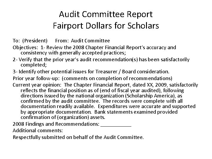 Audit Committee Report Fairport Dollars for Scholars To: (President) From: Audit Committee Objectives: 1