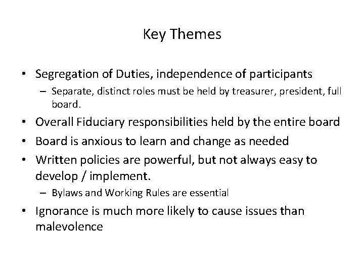 Key Themes • Segregation of Duties, independence of participants – Separate, distinct roles must