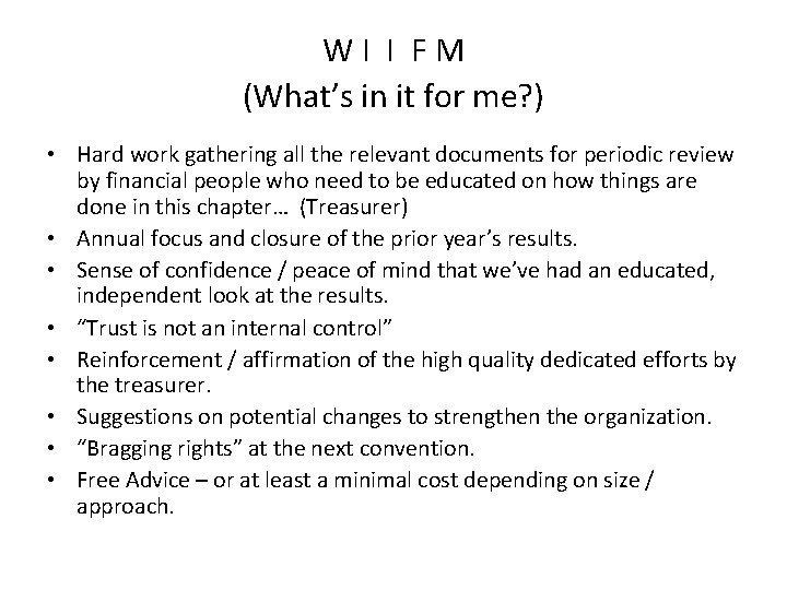 WI I FM (What’s in it for me? ) • Hard work gathering all