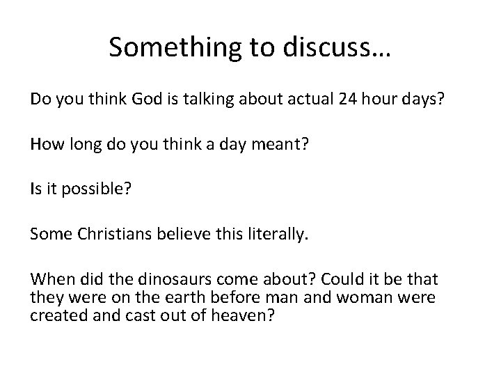 Something to discuss… Do you think God is talking about actual 24 hour days?
