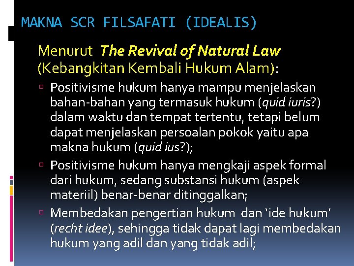 MAKNA SCR FILSAFATI (IDEALIS) Menurut The Revival of Natural Law (Kebangkitan Kembali Hukum Alam):