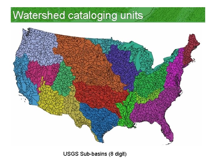 Watershed cataloging units USGS Sub-basins (8 digit) 