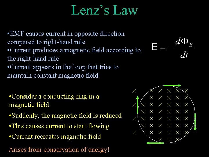 Lenz’s Law • EMF causes current in opposite direction compared to right-hand rule •