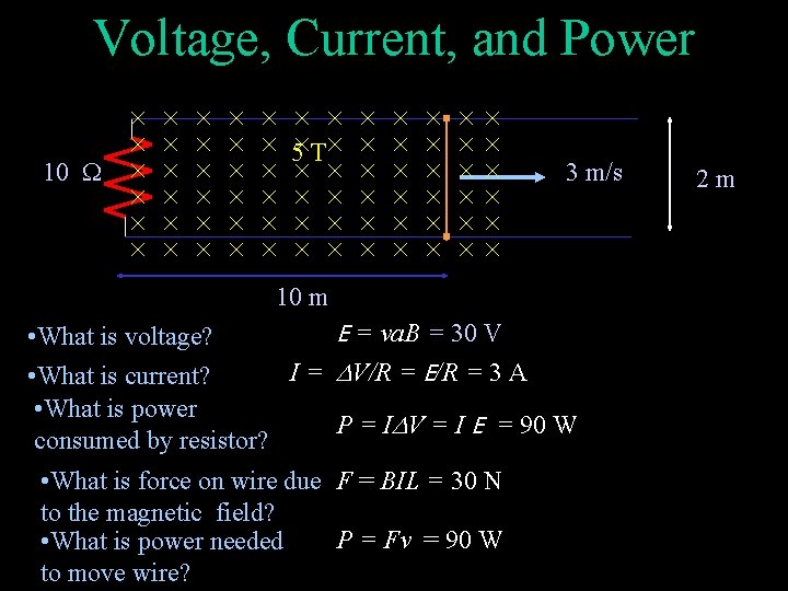 Voltage, Current, and Power 10 5 T 3 m/s 10 m E = va.