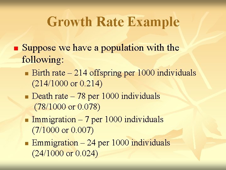 Growth Rate Example n Suppose we have a population with the following: n n