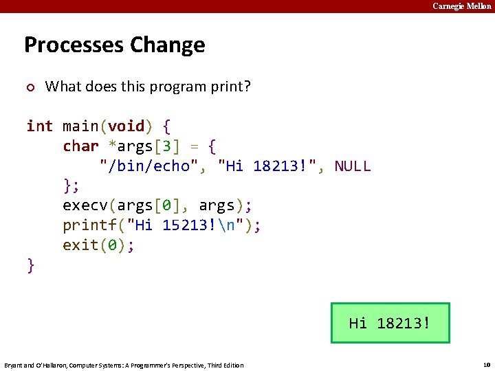 Carnegie Mellon Processes Change ¢ What does this program print? int main(void) { char