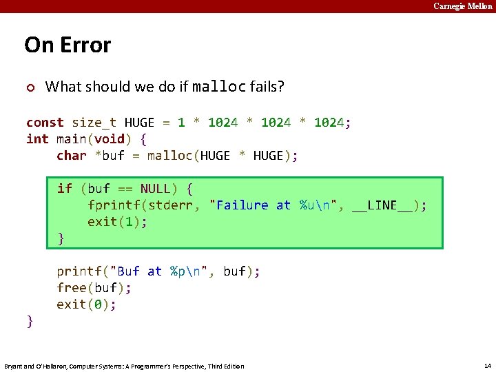 Carnegie Mellon On Error ¢ What should we do if malloc fails? const size_t