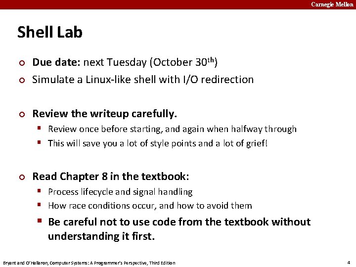 Carnegie Mellon Shell Lab ¢ Due date: next Tuesday (October 30 th) Simulate a