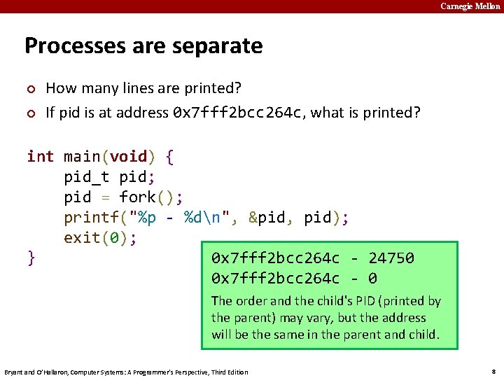 Carnegie Mellon Processes are separate ¢ ¢ How many lines are printed? If pid