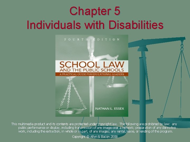 Chapter 5 Individuals with Disabilities This multimedia product and its contents are protected under