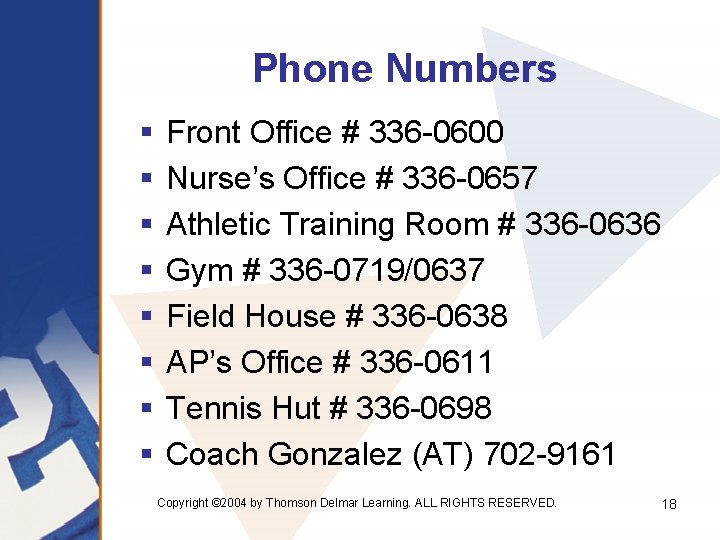 Phone Numbers § § § § Front Office # 336 -0600 Nurse’s Office #