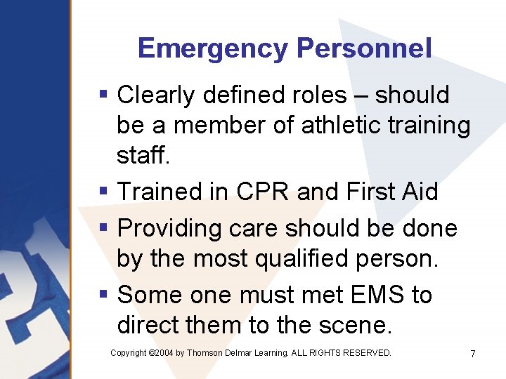 Emergency Personnel § Clearly defined roles – should be a member of athletic training