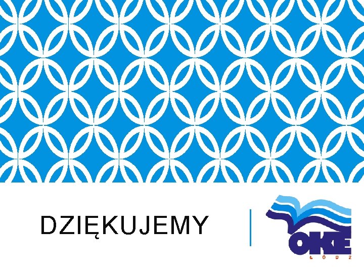 DZIĘKUJEMY 