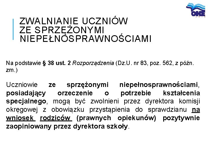 ZWALNIANIE UCZNIÓW ZE SPRZĘŻONYMI NIEPEŁNOSPRAWNOŚCIAMI Na podstawie § 38 ust. 2 Rozporządzenia (Dz. U.