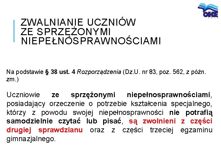 ZWALNIANIE UCZNIÓW ZE SPRZĘŻONYMI NIEPEŁNOSPRAWNOŚCIAMI Na podstawie § 38 ust. 4 Rozporządzenia (Dz. U.