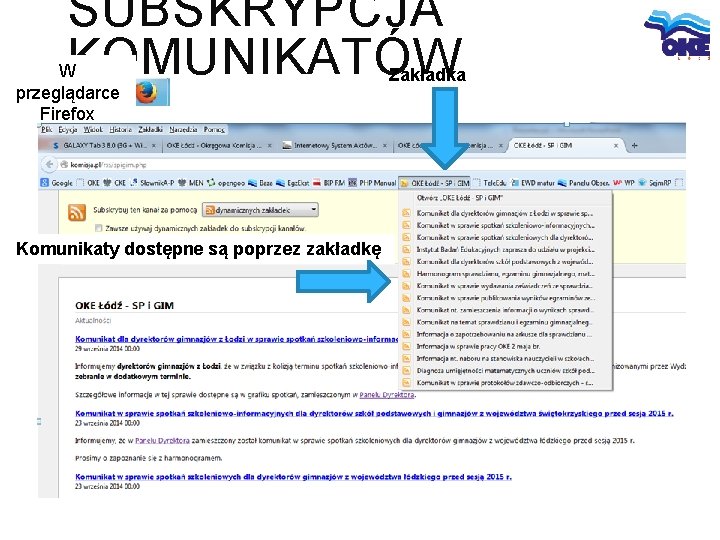 SUBSKRYPCJA KOMUNIKATÓW W przeglądarce Firefox Komunikaty dostępne są poprzez zakładkę Zakładka 