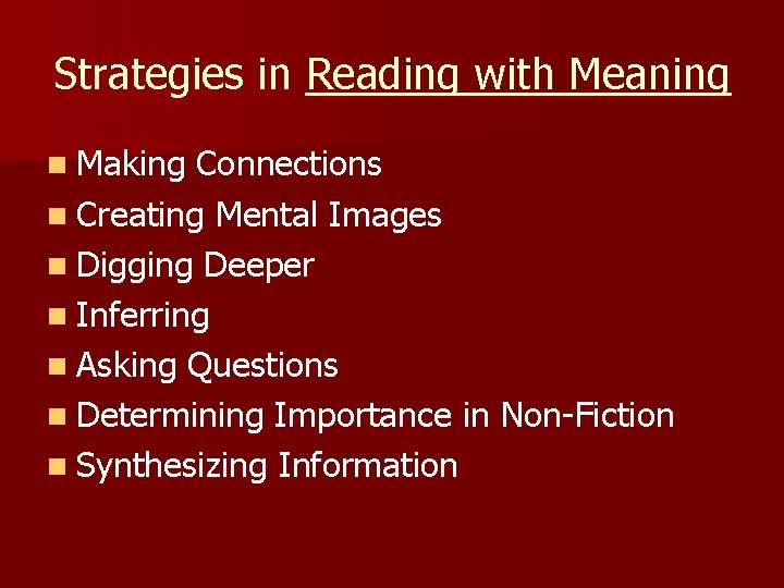 Strategies in Reading with Meaning n Making Connections n Creating Mental Images n Digging