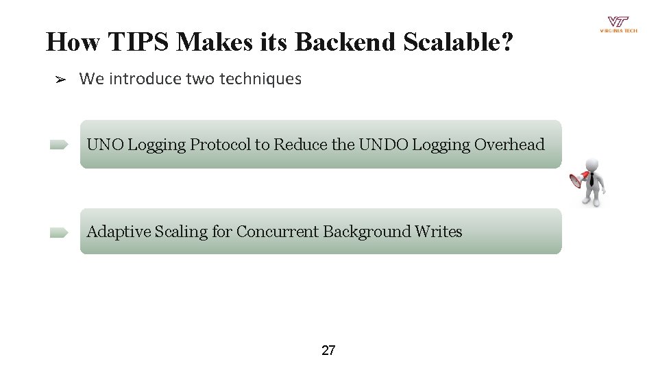 How TIPS Makes its Backend Scalable? ➢ We introduce two techniques UNO Logging Protocol