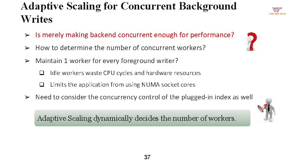 Adaptive Scaling for Concurrent Background Writes ➢ Is merely making backend concurrent enough for