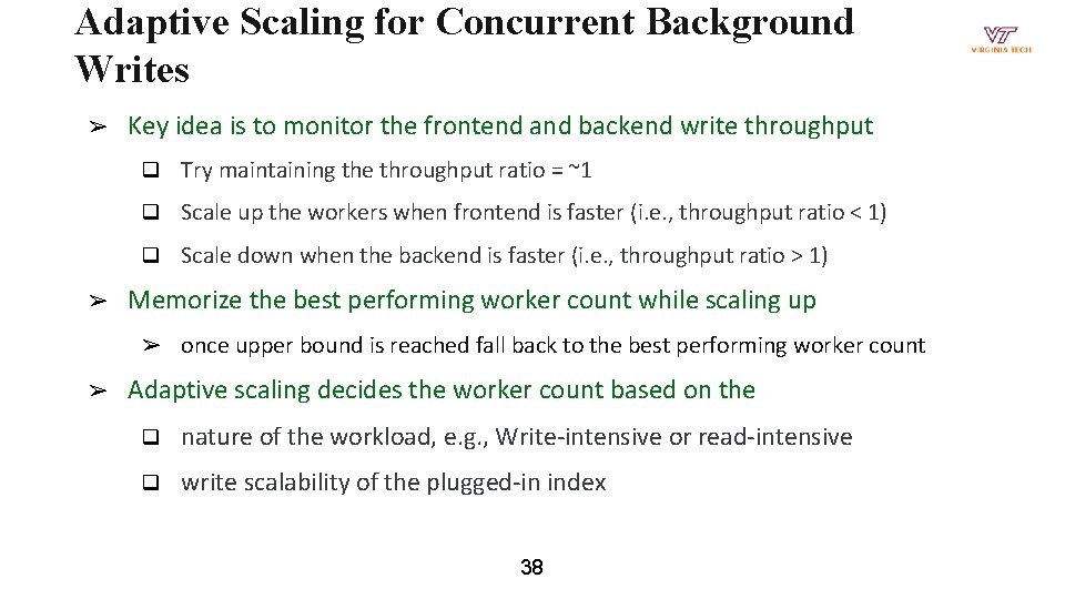 Adaptive Scaling for Concurrent Background Writes ➢ ➢ Key idea is to monitor the