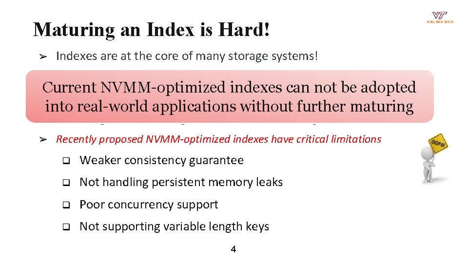 Maturing an Index is Hard! ➢ Indexes are at the core of many storage