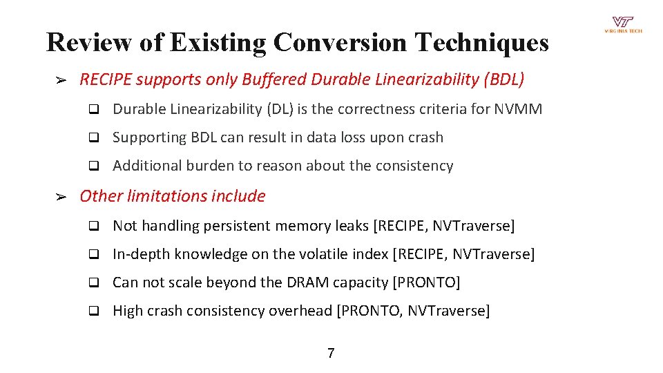 Review of Existing Conversion Techniques ➢ ➢ RECIPE supports only Buffered Durable Linearizability (BDL)