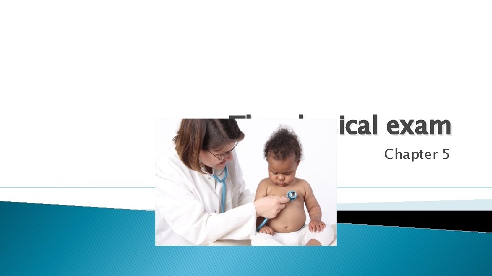The physical exam Chapter 5 