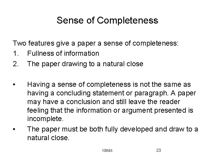 Sense of Completeness Two features give a paper a sense of completeness: 1. Fullness Sense of Completeness Two features give a paper a sense of completeness: 1. Fullness