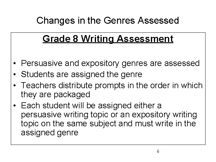 Changes in the Genres Assessed Grade 8 Writing Assessment • Persuasive and expository genres Changes in the Genres Assessed Grade 8 Writing Assessment • Persuasive and expository genres